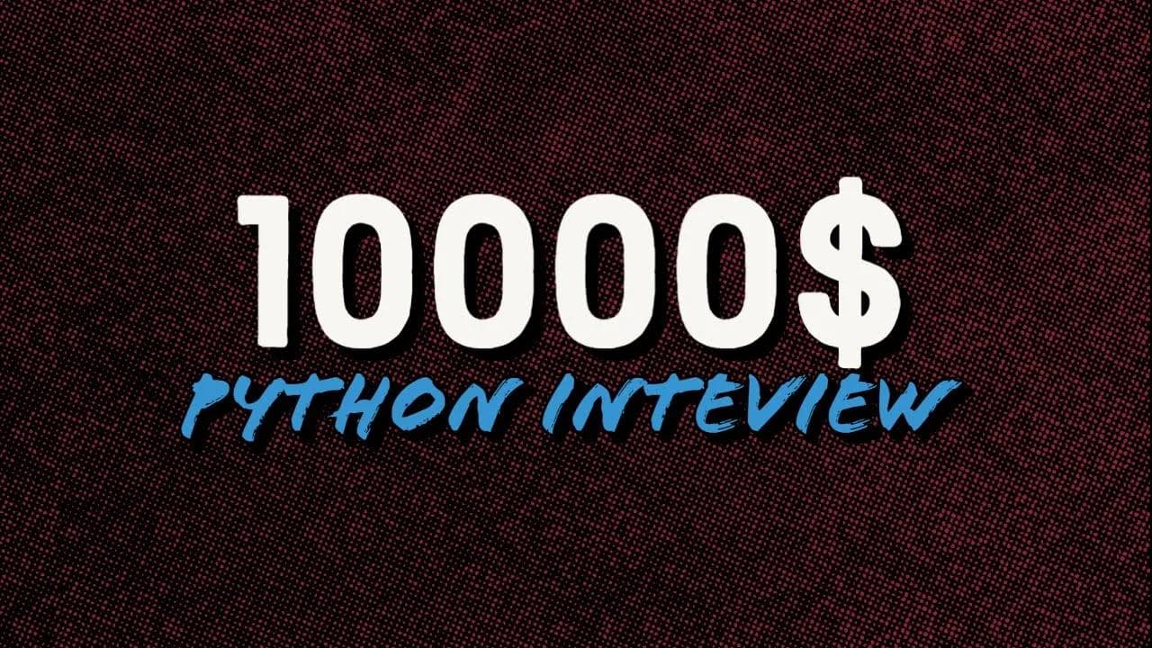 Python собеседование на 10000$